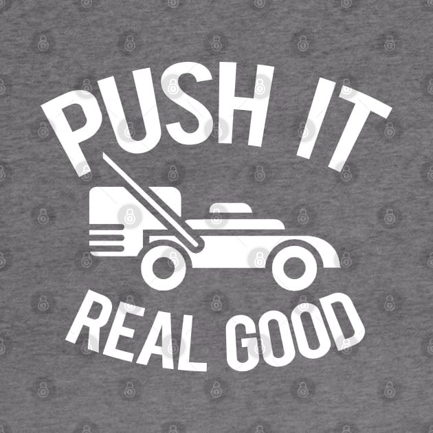 Push It Real Good by PopCultureShirts